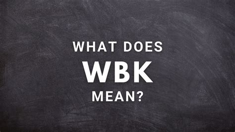 wbk meaning